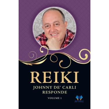 Imagem de Livro - Reiki, Johnny De' Carli responde - Vol. 1