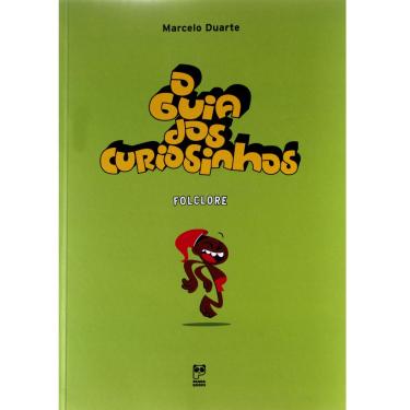 Imagem de Livro - O Guia dos Curiosinhos: Folclore - Marcelo Duarte