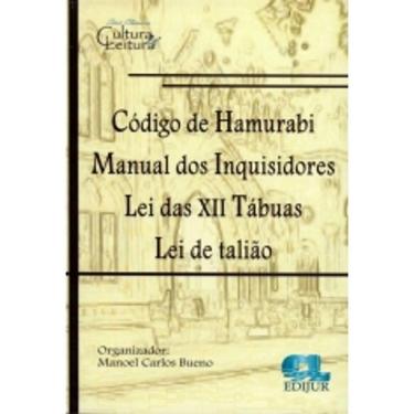 Imagem de Codigo De Hamurabi Manual Dos Inquisidores Lei Das Xii Tabuas Lei De Taliao - Edijur