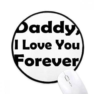 Imagem de Love You Dad Festival Quote Mouse Pad Desktop Office Tapete redondo para computador