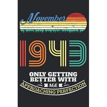 Imagem de November 1943 Only Getting Better With Age, Approaching Perfection: lined notebook / journal (6x9) to offer as an appreciation Gift / gratitude gift ... Gift Idea for Women And Men anniversary