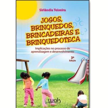 Imagem de Livro Jogos, Brinquedos, Brincadeiras E Brinquedoteca - Wak Editora