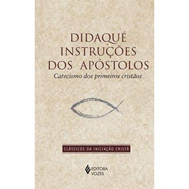 Imagem de Didaqué: Instruções dos apóstolos: catecismo dos primeiros cristãos