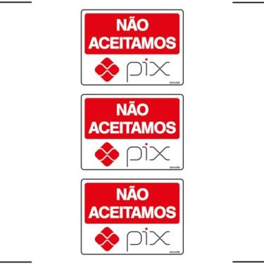 Imagem de Combo 3 Placas De Sinalização Não Aceitamos Pix 20x15 Ekomunike - P-32/4 F9e