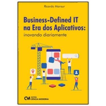Imagem de Business-Defined IT na Era dos Aplicativos: inovando diariamente