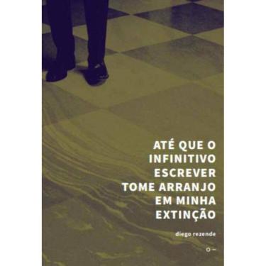 Imagem de Até Que o Infinitivo Escrever Tome Arranjo em Minha Extinção