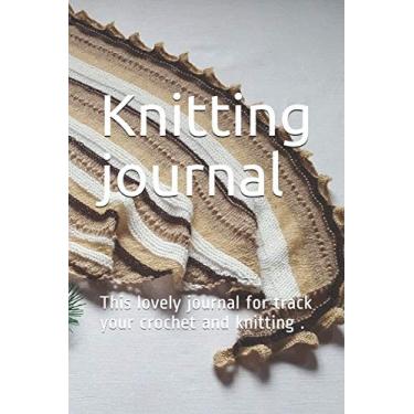 Imagem de Knitting journal: This lovely journal for track your crochet and knitting .size 6" x 9", 25 project, 153 pages.Soft Bound, Matte Cover.