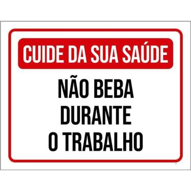 Imagem de Placa Cuide Saúde Não Beba Durante Trabalho 36X46