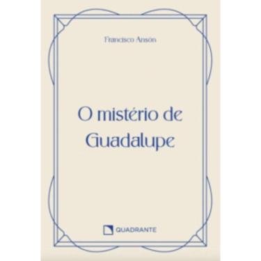 Imagem de O mistério de Guadalupe - 4ª Edição