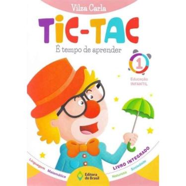 Imagem de Tic-Tac É Tempo de Aprender: Educação Infantil 1 - 03Ed/17