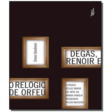Imagem de Degas, Renoir E O Relogio De Orfeu - A Busca Pelas Obras De