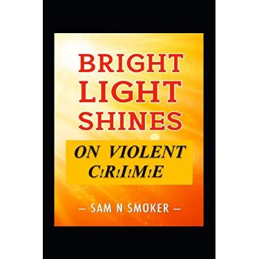 Imagem de Bright Light Shines On Violent Crime: 2
