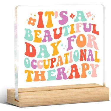 Imagem de Presente de terapia ocupacional para mulheres, placa decorativa de mesa de terapeuta ocupacional, It's a Beautiful Day for Occupational Therapy Placa acrílica para consultoria de terapia