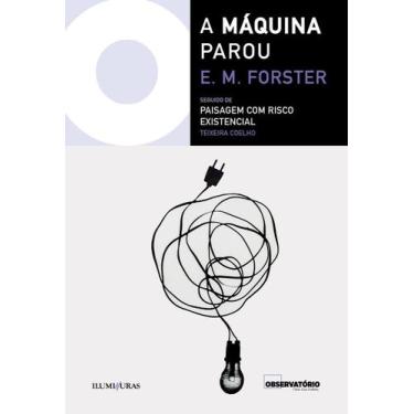 Imagem de A Máquina Parou Seguido de Paisagem Com Risco Existencial - ILUMINURAS