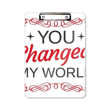 Imagem de You Changed My World Prancheta de Prancheta de Dia dos Namorados A4