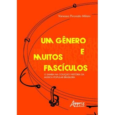 Imagem de Livro - Um gênero e muitos fascículos: o samba na coleção história da 