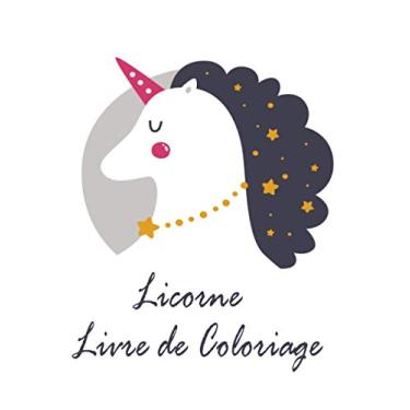 Imagem de Licorne Livre de coloriage: Rafraîchissez Unicorn livre de coloriage pour les filles, les garçons, et tous ceux qui aiment licornes