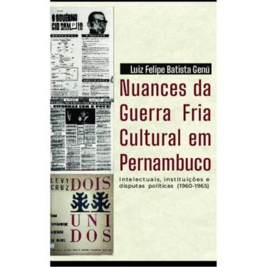 Imagem de Nuances Da Guerra Fria Cultural Em Pernambuco