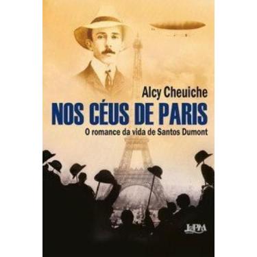 Imagem de Nos céus de Paris: O romance da vida de Santos Dumont - L&PM, 3