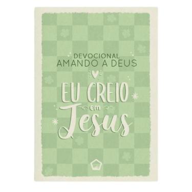 Imagem de Devocional Amando a Deus  Eu creio em Jesus - Livraria Cristã Emmerick