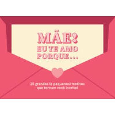 Imagem de Livro - Mãe! Eu te amo porque... - Editora Sextante