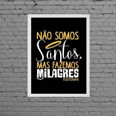 Imagem de Quadro Fisioterapia Não Somos Santos 33X24Cm Moldura Branca - Quadros 