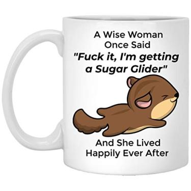 Imagem de Lovesout Presente engraçado Sugar Glider para mulheres animais de estimação Dia das Mães 2025 A Wise Woman Once Said Caneca de café com citações divertidas copo de cerâmica branco 325 ml