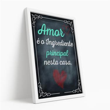 Imagem de Quadro Decorativo Amor Ingrediente Principal Com Moldura Frase de Família Lousa Preta Cozinha Coração Aconchego Lar União Afeto Decoração