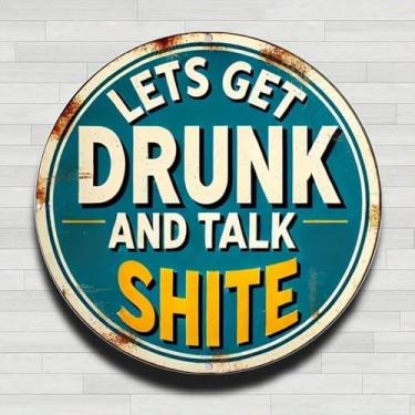 Imagem de Placa envelhecida Lets Get Drunk Vintage rústica de alumínio metal redondo para parede, 20 cm, presentes internos e externos e decoração para casa, escritório, café e quintal
