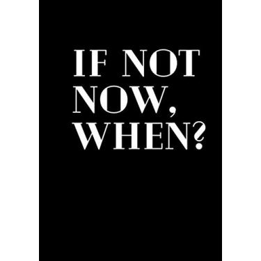 Imagem de IF NOT NOW, WHEN?: ME, MYSELF AND MY GOALS,WeeklyTask List Planner,Travel Wishlist, Relationship Goals,Note