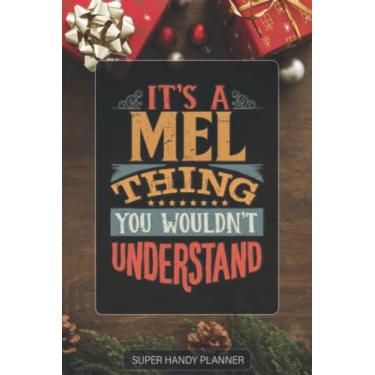 Imagem de Mel: It's A Mel Thing You Wouldnt Understand - Custom Name Gift Planner Calendar Notebook Journal