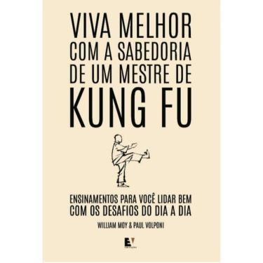 Imagem de Viva Melhor Com A Sabedoria De Um Mestre De Kung Fu