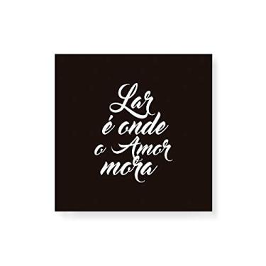 Imagem de Arte Maníacos Quadro Decorativo em Tela Canvas Lar É Onde O Amor Mora Fundo Preto - 30x30cm