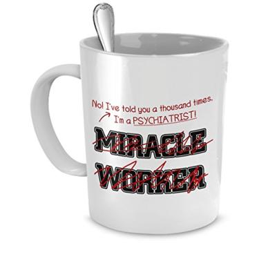 Imagem de Caneca divertida de psiquiatra - I've Told You Thousand Times I'm Not A Miracle Worker presente para psiquiatra