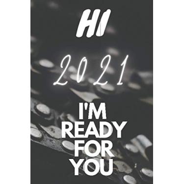 Imagem de HI 2021 I'M READY FOR YOU #2: Lined Notebook.Merry Christmas And Happy New Year 2021 Nice Notebook journal gift for friends and family in Christmas ... Notebook, size 6x9, 110 pages Paperback.
