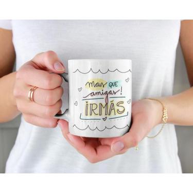 Imagem de Caneca Cerâmica Branca Mais Que Amigas Irmãs - Caneca Amarela