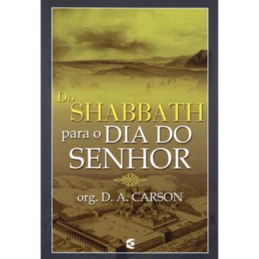 Imagem de Do Shabbath para o dia do Senhor  D. A. Carson