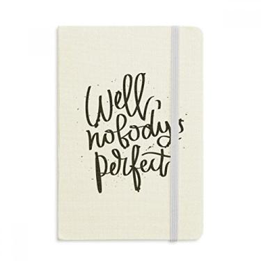 Imagem de Caderno de anotações com citação perfeita oficial de tecido rígido da Well Nobody's