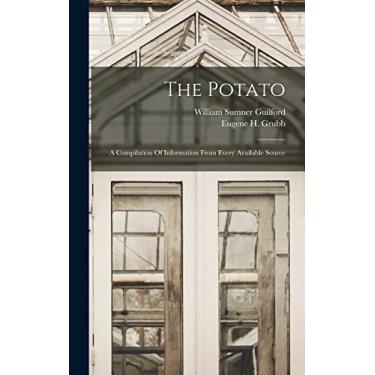 Imagem de The Potato: A Compilation Of Information From Every Available Source