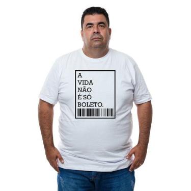 Imagem de Camiseta Masculina Plus Size Algodao A Vida Nao É So Boleto Com Abrido