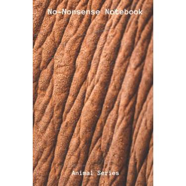 Imagem de No-Nonsense Notebook: Animal Themed Series. Simple, uncomplicated Personal Notebook. Inexpensive Gift. Christmas Present. Back to school.