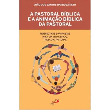 Imagem de A Pastoral Bíblica E A Animação Bíblica Da Pastoral
