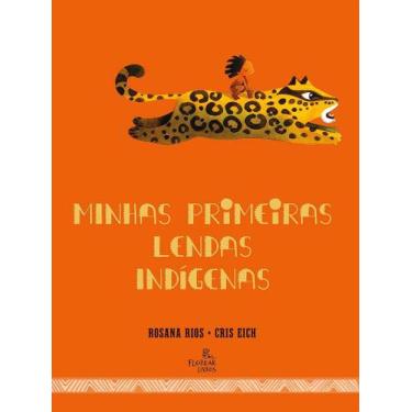 Imagem de Minhas Primeiras Lendas Indígenas - Rios, Rosana - Livro Infantil - FL