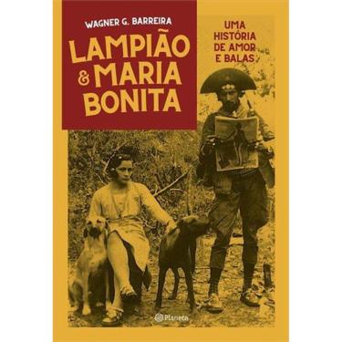 Imagem de Livro - Lampião e Maria Bonita: Uma História de Amor e Balas - Barreira 1ª edição