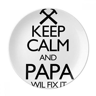 Imagem de Keep Calm And Papa Wil Fix It Placa decorativa de porcelana Salver Prato de jantar