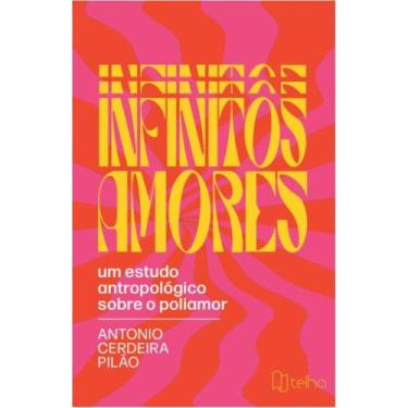 Imagem de Infinitos Amores - Um Estudo Antropológico Sobre O Poliamor - Telha