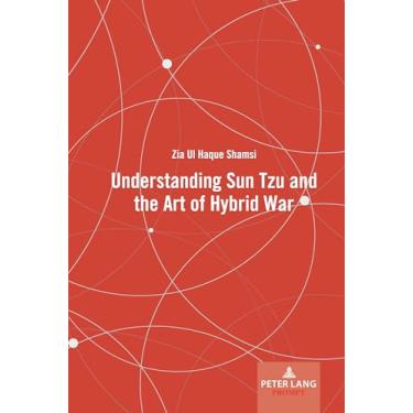 Imagem de Understanding Sun Tzu and the Art of Hybrid War