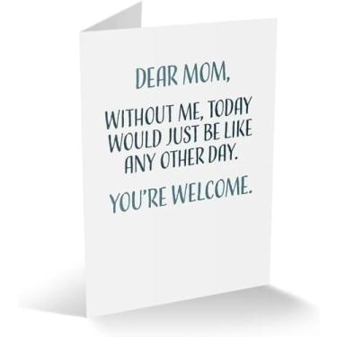 Imagem de Cartão divertido de Dia das Mães da Filha, Cartão divertido de Dia das Mães do Filho, Feliz Dia das Mães, Único Cartão de felicitações de 10 x 13 cm com envelope, Blank Inside, Dear Mom, Without Me, Today Would Just Be Like Any Other Day You're Welcome By Modern Wit