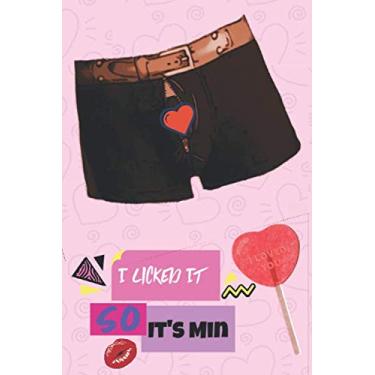 Imagem de I Licked It, So It's Mine: Rude Naughty Birthday/Anniversary/Valentines Lined Notebook For Your Amazing Partner Boyfriend Husband Him Fiance Men! ... (110 Pages, Diary Ruled Lined Paper, 6 x 9")