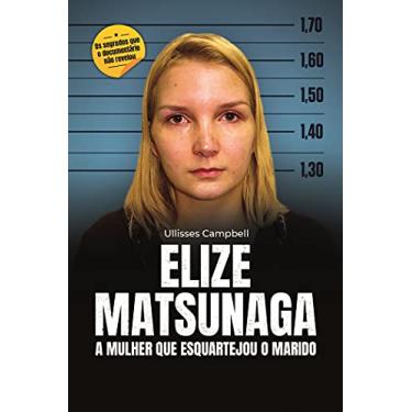 Imagem de Elize Matsunaga: a mulher que esquartejou o marido